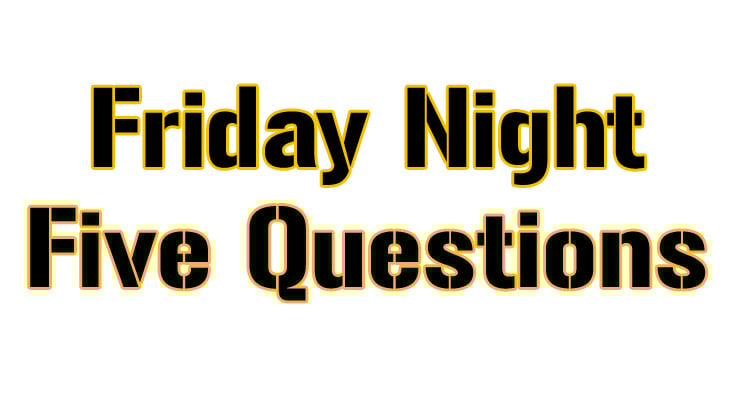 Steelers Depot Friday Night Five Questions