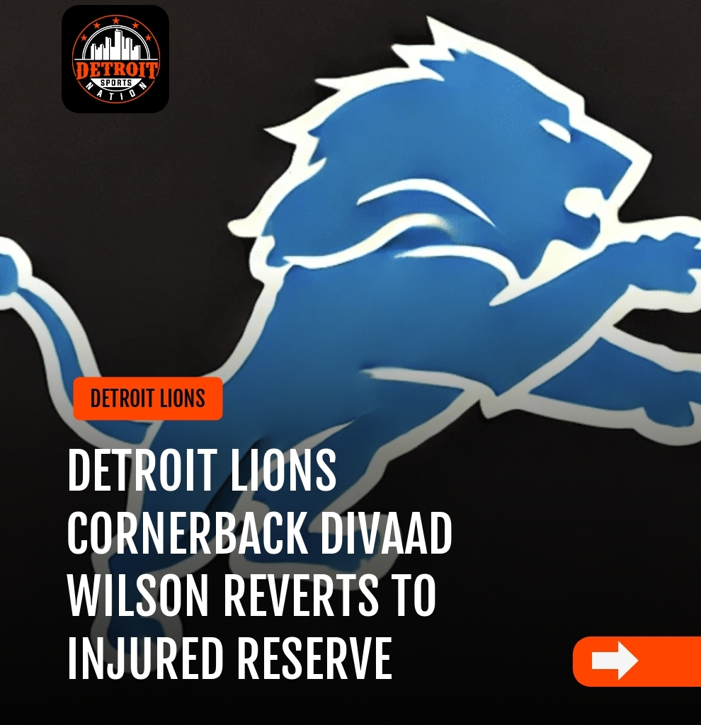 Detroit Lions Cornerback Divaad Wilson Reverts to Injured Reserve