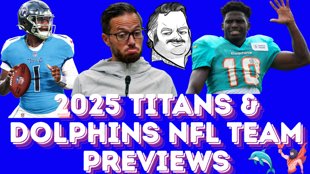 2025 Miami Dolphins & Tennessee Titans NFL Team Previews | Bottom Line Bombs (Ep. 256)