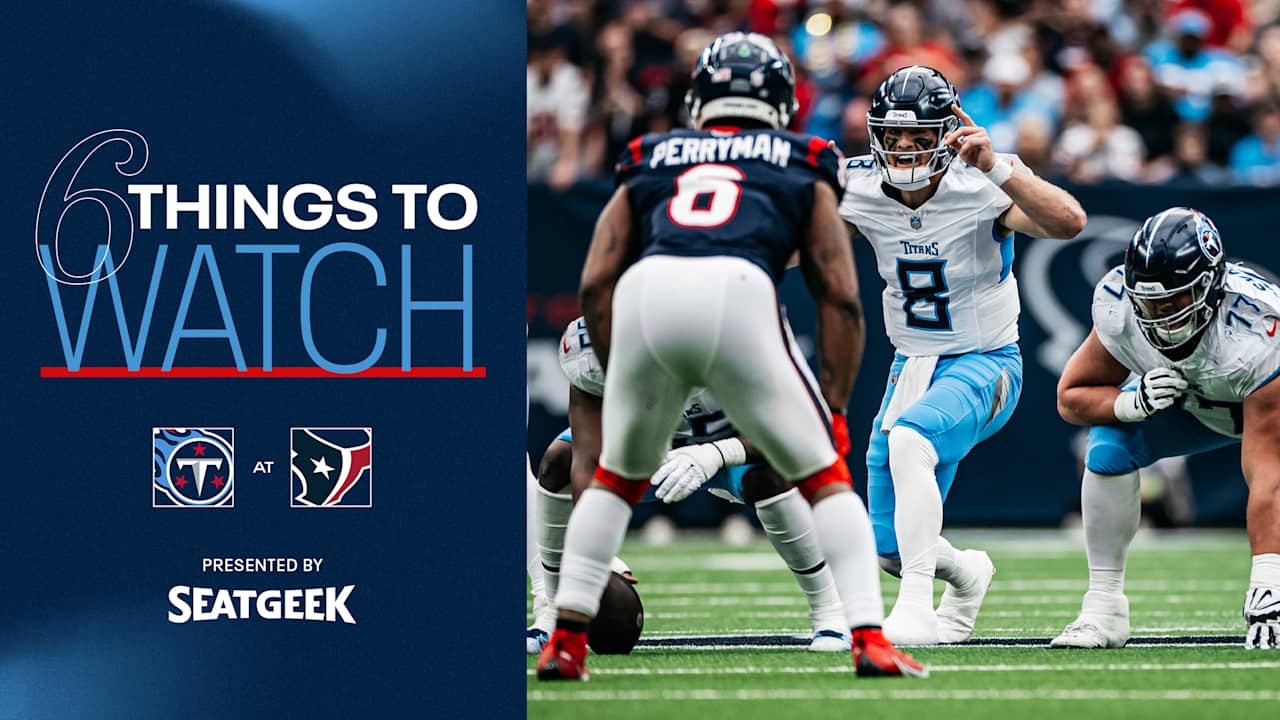 Six Things to Watch for the Titans in Sunday's Game at the Texans