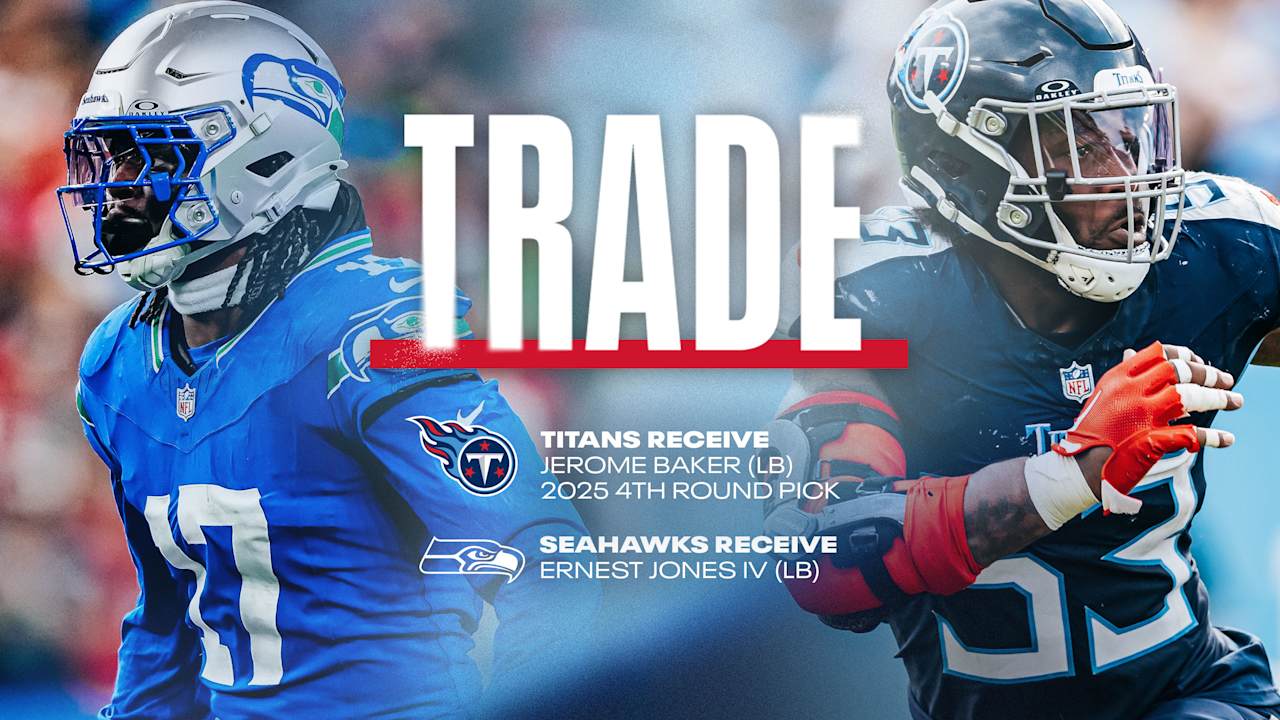 Titans Trade LB Ernest Jones IV to Seahawks for LB Jerome Baker and a Fourth-Round Pick in the 2025 NFL Draft