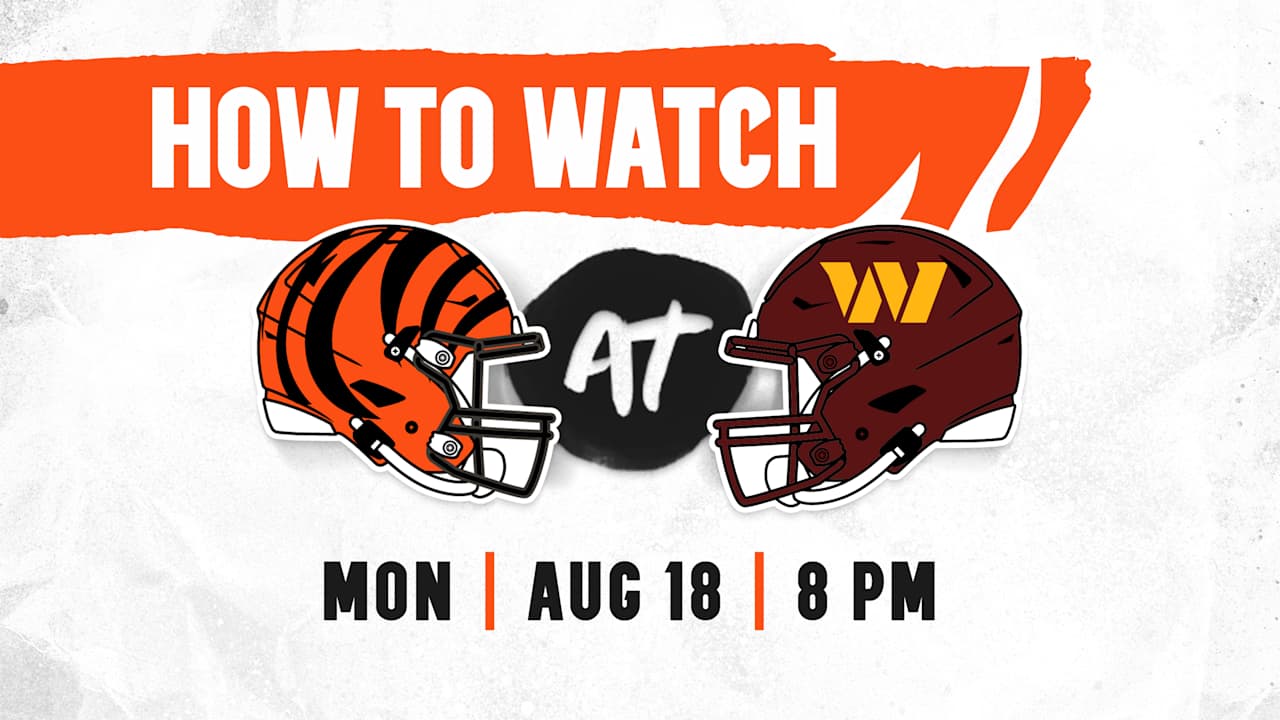 HOW TO WATCH Bengals at Commanders for Week 2 of the 2025 Preseason - Cincinnati Bengals
