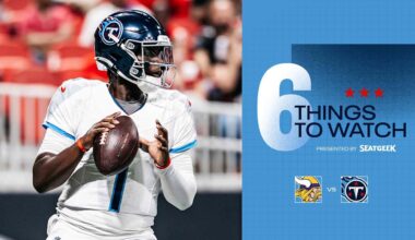Six Things to Watch for the Titans in Tonight's Preseason Finale vs the Vikings 