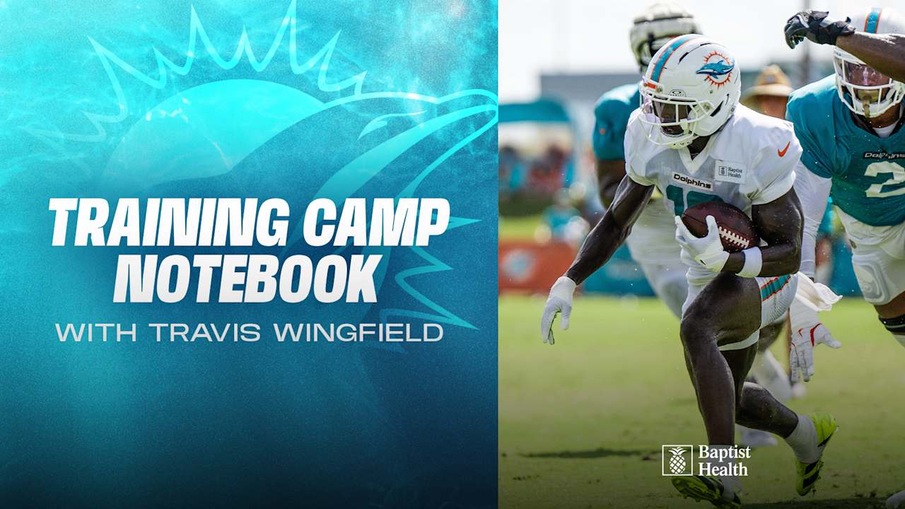 2025 Miami Dolphins Training Camp Notebook