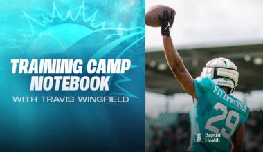 2025 Miami Dolphins Training Camp Notebook