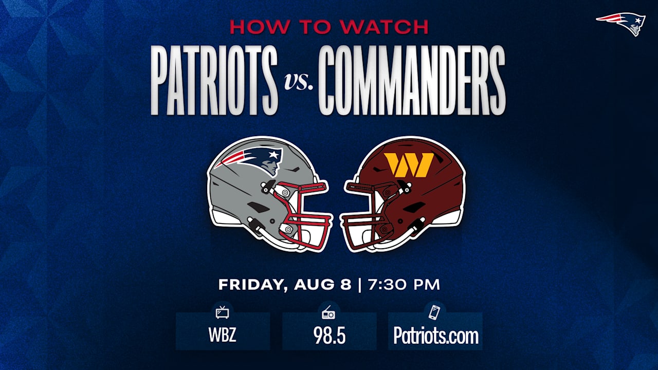 How to Watch/Listen: Commanders at Patriots