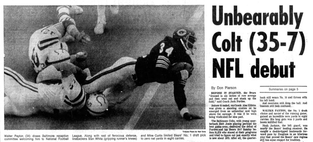 In his NFL debut on Sept. 21, 1975, Chicago Bears first-round draft pick Walter Payton gained zero yards in eight carries in the team's 35-7 loss against the Baltimore Colts at Soldier Field. "The Bears looked as remodeled as their Soldier Field home new paint and new names on the outside, same old problems on the inside," Tribune reporter Don Pierson wrote. (Chicago Tribune)
