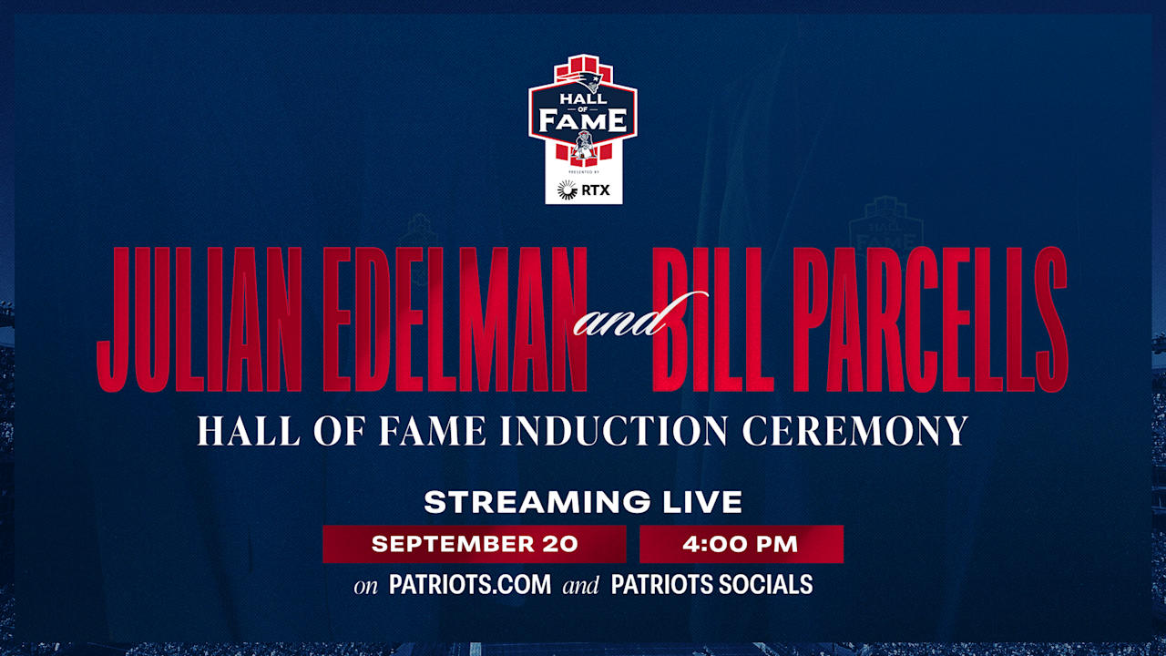 Patriots Hall of Fame Induction Ceremony for Julian Edelman and Bill Parcells to Be Held on Saturday, September 20 at 4 PM