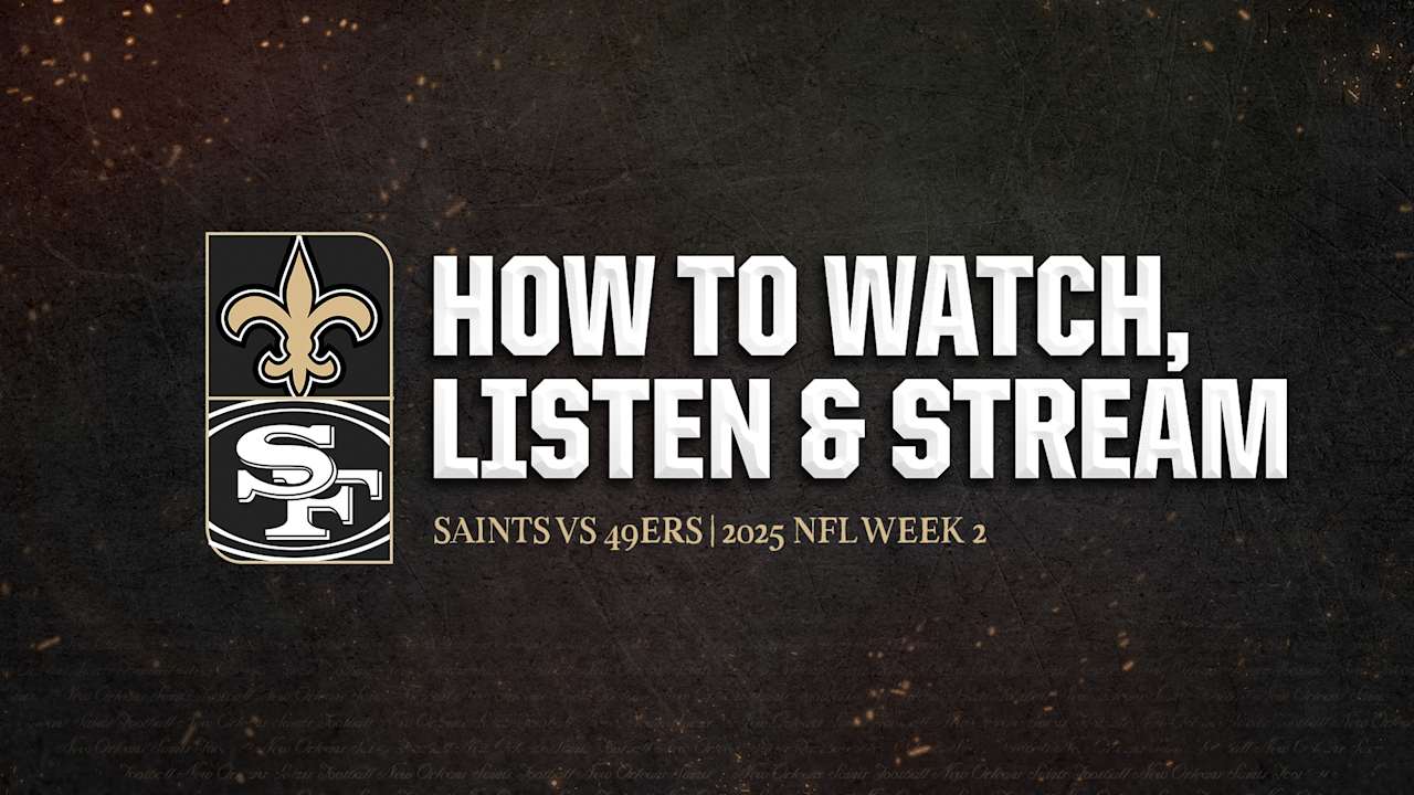 49ers vs. Saints: How to Watch, Listen, and Stream Games 9/14/2025 - New Orleans Saints