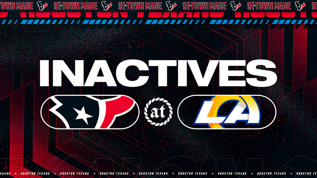 The Houston Texans released their inactives list before their Week 1 matchup against the Los Angeles Rams.