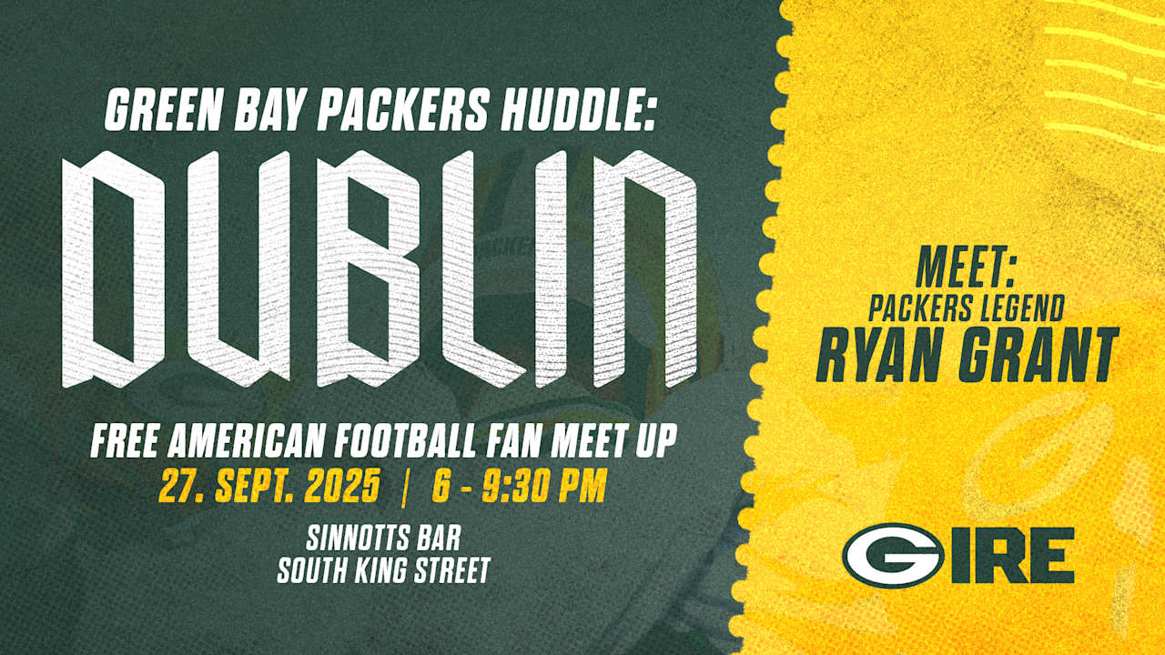 Green Bay Packers announce special appearances for “Huddle” fan event in Dublin