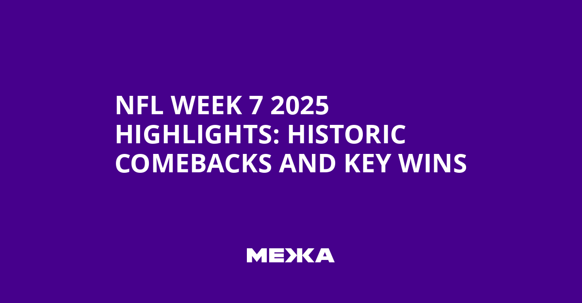 NFL Week 7 2025 Highlights: Historic Comebacks and Key Wins | Ukraine news