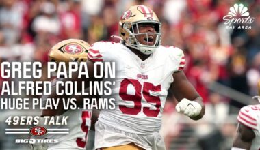 Greg Papa dissects Alfred Collins’ impact in 49ers’ win vs. Rams – NBC Sports Bay Area & California
