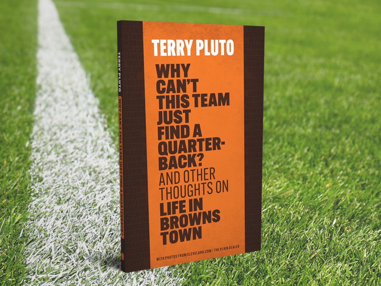 The book cover for "Why Can't This Team Just Find a Quarterback" (and Other Thoughts on Life in Browns Town) by Terry Pluto stands on the edge of a football field.