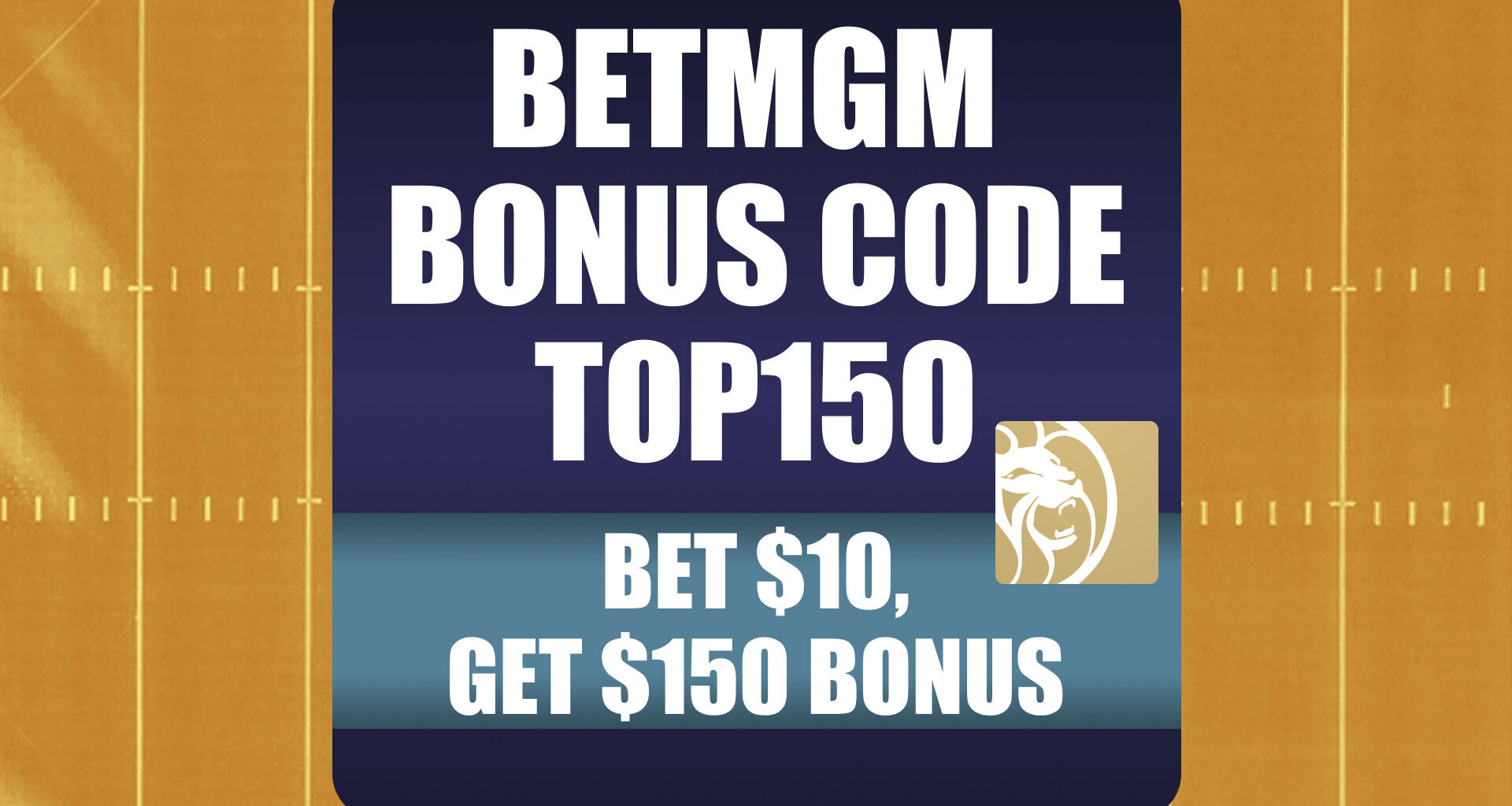 BetMGM Bonus Code TOP150: Get $150 Bonus for NCAAF, MLB Playoffs, NFL This Weekend