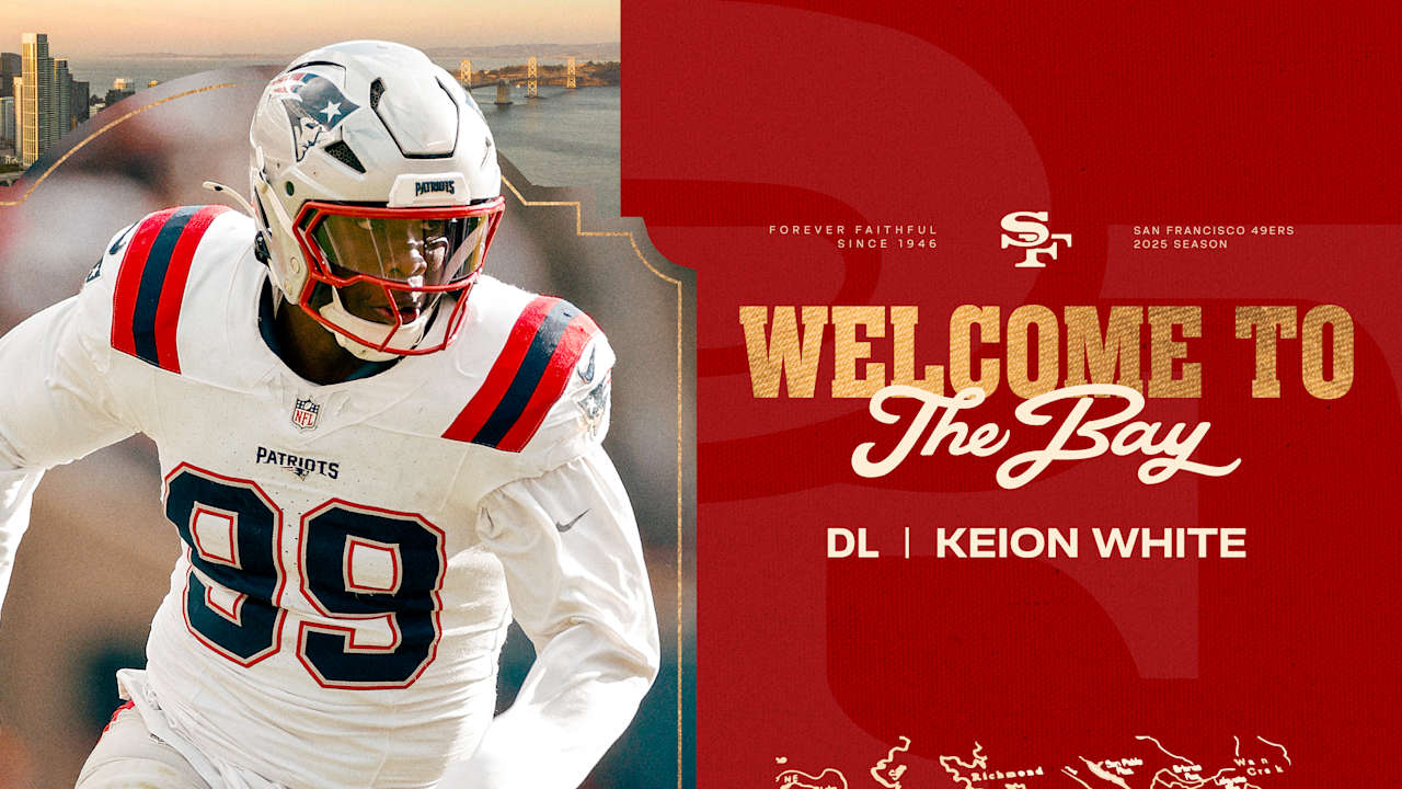 49ers Acquire DL Keion White in Trade with the New England Patriots
