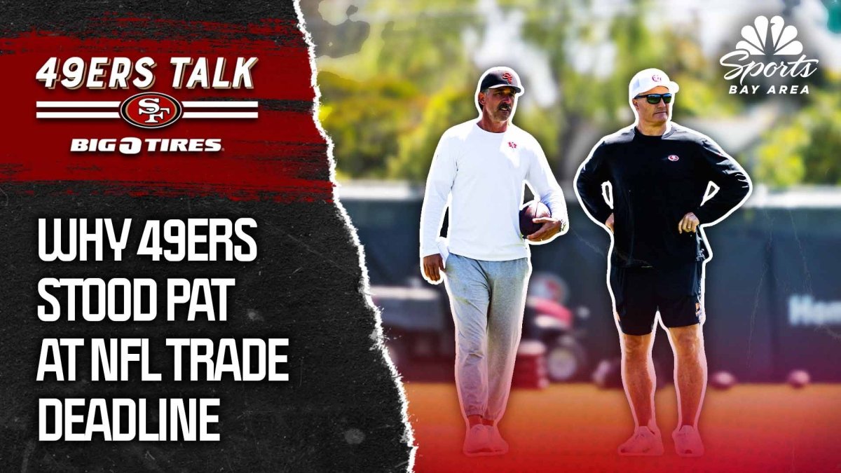 49ers stick to their strategy as trade deadline passes without a move – NBC Sports Bay Area & California