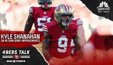 Kyle Shanahan discusses 49ers’ improved kick return game – NBC Sports Bay Area & California