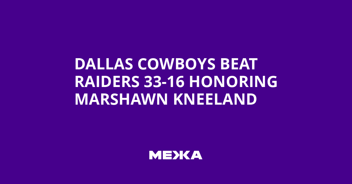 Dallas Cowboys Beat Raiders 33-16 Honoring Marshawn Kneeland | Ukraine news