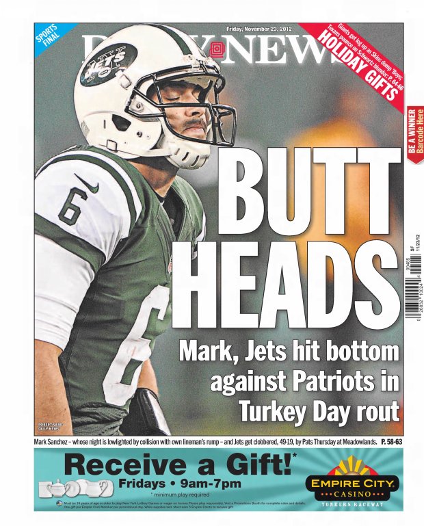 The Daily News had a field day, running a Nov. 23 back page that read, "BUTT HEADS: Mark, Jets hit bottom against Pats in Turkey Day rout."