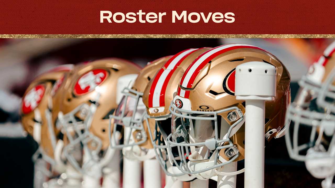 49ers Make a Series of Roster Moves