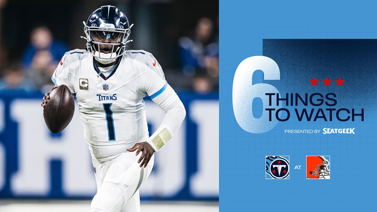 Six Things to Watch for the Titans in Sunday's Game at the Browns