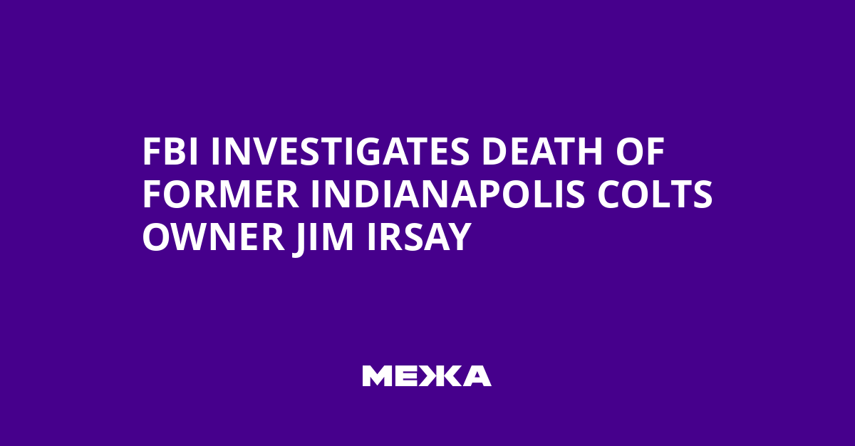 FBI Investigates Death of Former Indianapolis Colts Owner Jim Irsay | Ukraine news