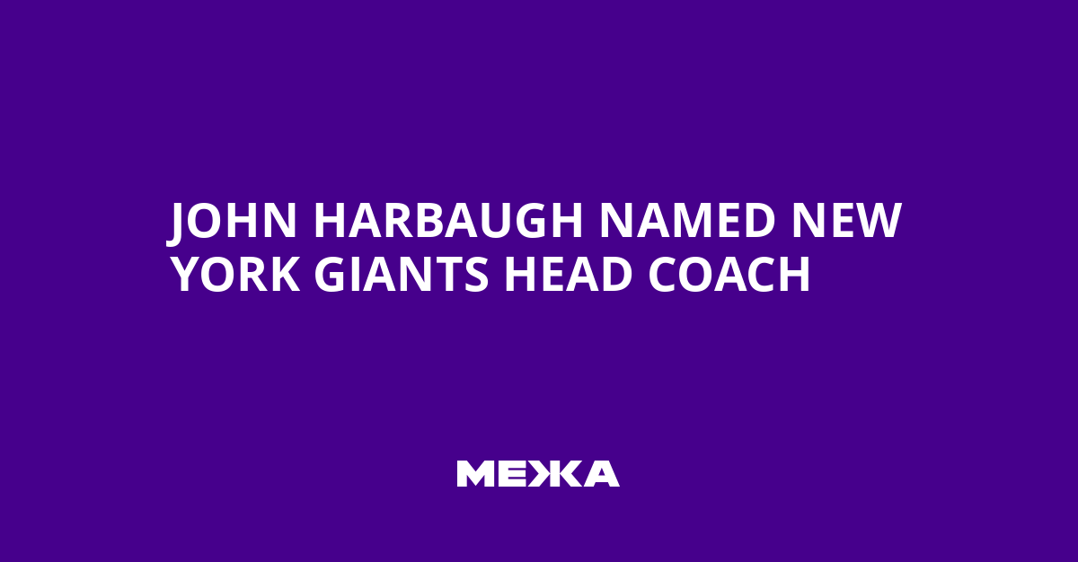 John Harbaugh Named New York Giants Head Coach | Ukraine news