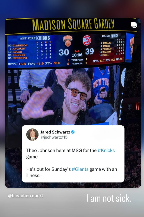 Theo Johnson at a Knicks game at Madison Square Garden, contradicting a tweet that says he is out sick from a Giants game.