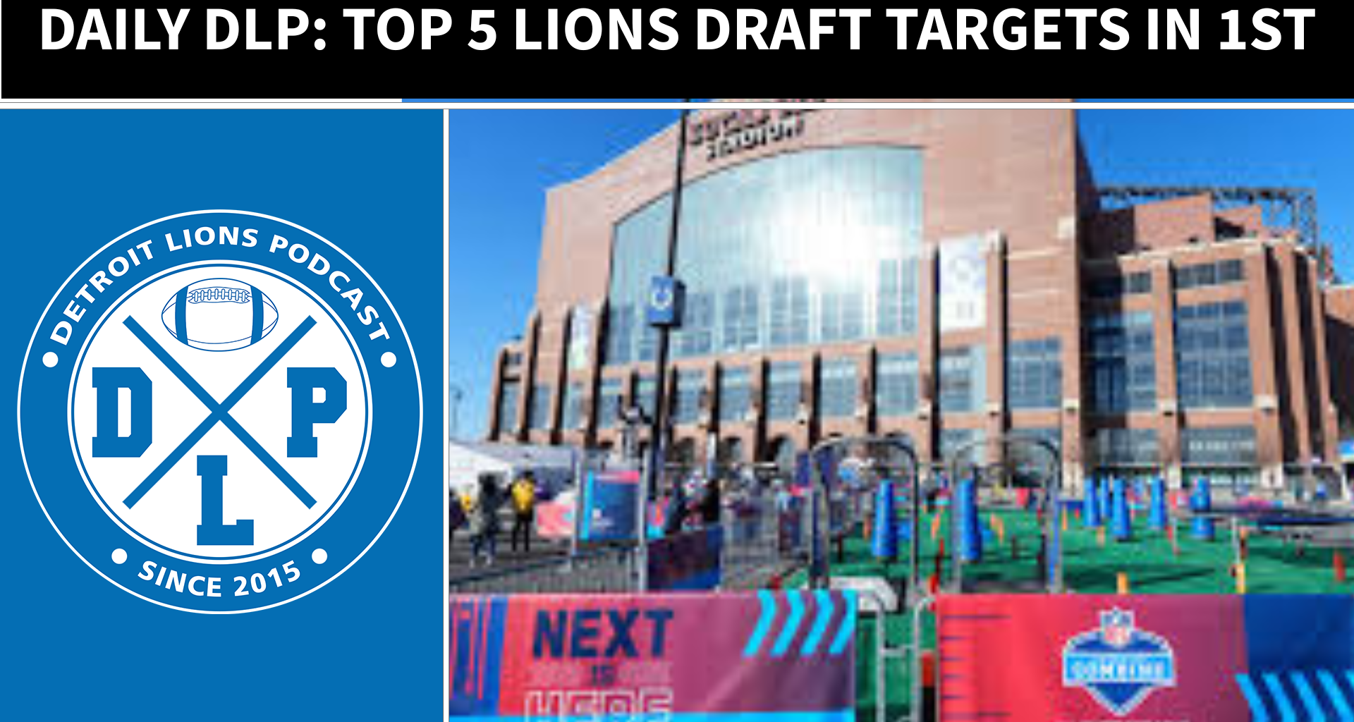 Top 5 Lions targets at 17 heading to the Combine