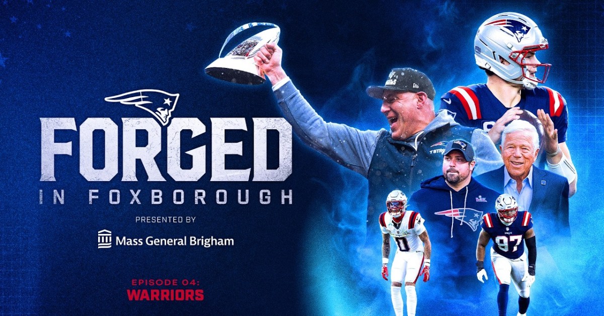 Watch Episode 4 of Patriots’ ‘Forged in Foxborough’ documentary