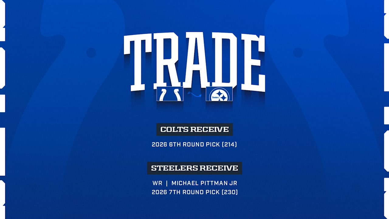Colts acquire 2026 sixth-round pick in trade with Pittsburgh Steelers for wide receiver Michael Pittman Jr., 2026 seventh-round pick