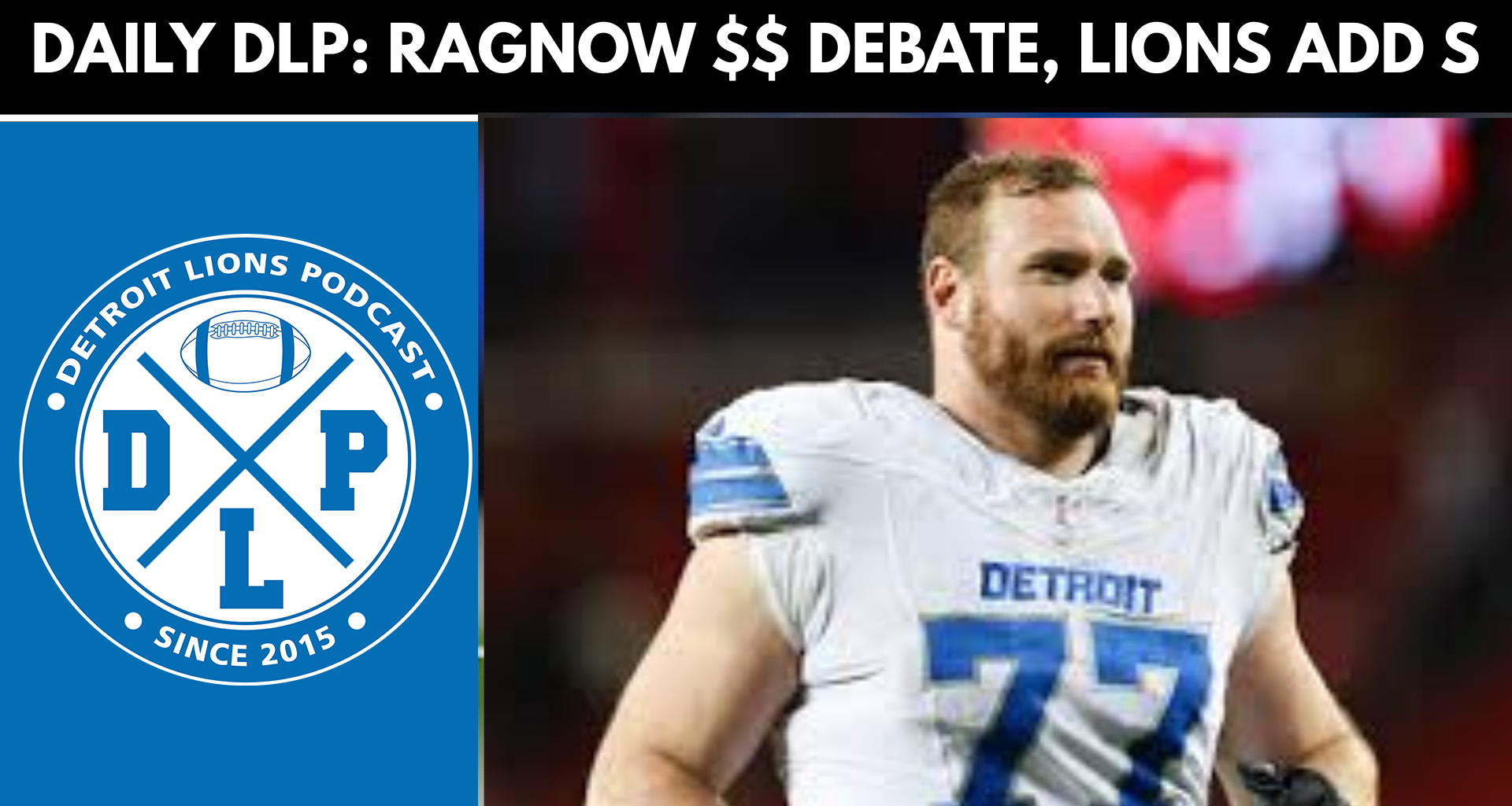 Daily DLP: Ragnow bonus drama debate, Lions add a vet S