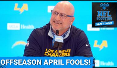 APRIL FOOLS: Los Angeles Chargers Moves EXPOSED, Overpriced Defenders & Chiefs Can’t Quit Kelce