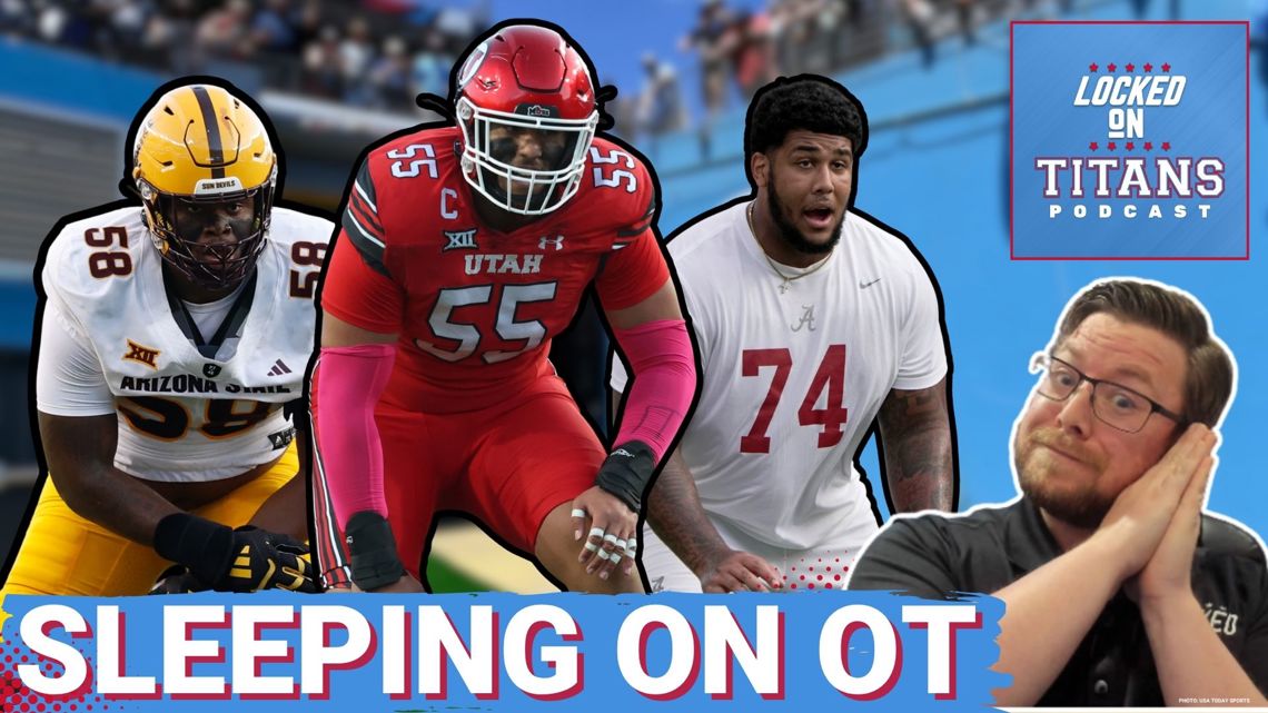Tennessee Titans SLEEPING ON OFFENSIVE TACKLE in NFL Draft, Day 2 Can't Pass OTs & Day 3 Dart Throws