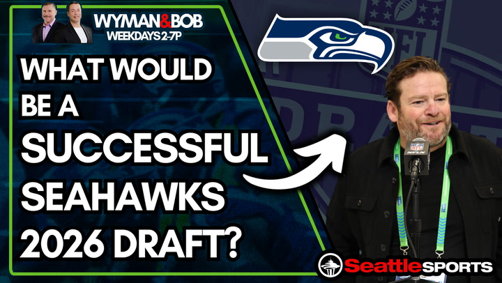 Watch What Would Be a “Successful Draft” for the Seahawks?