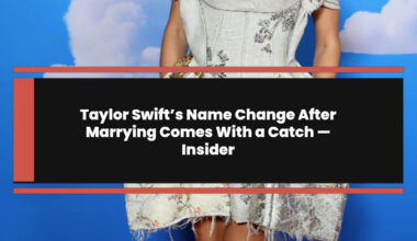 Taylor Swift’s Name Change After Marrying Comes With a Catch — Insider
