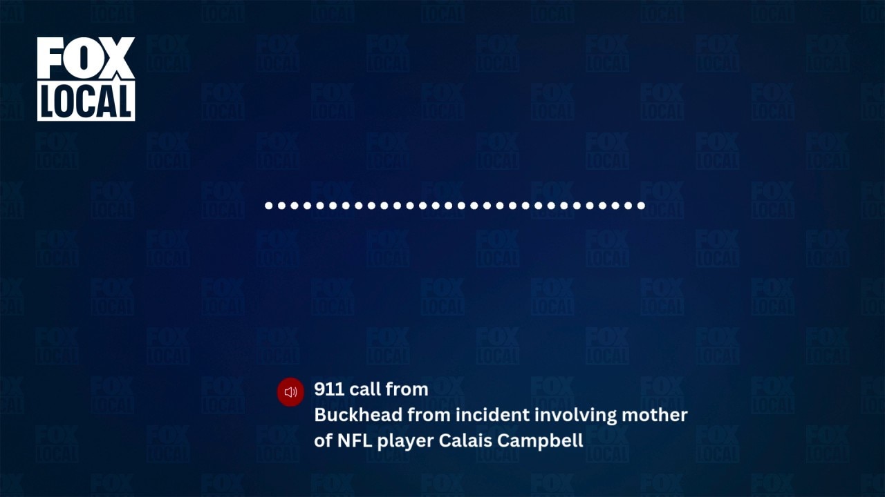 Calais Campbell's mother: 911 call