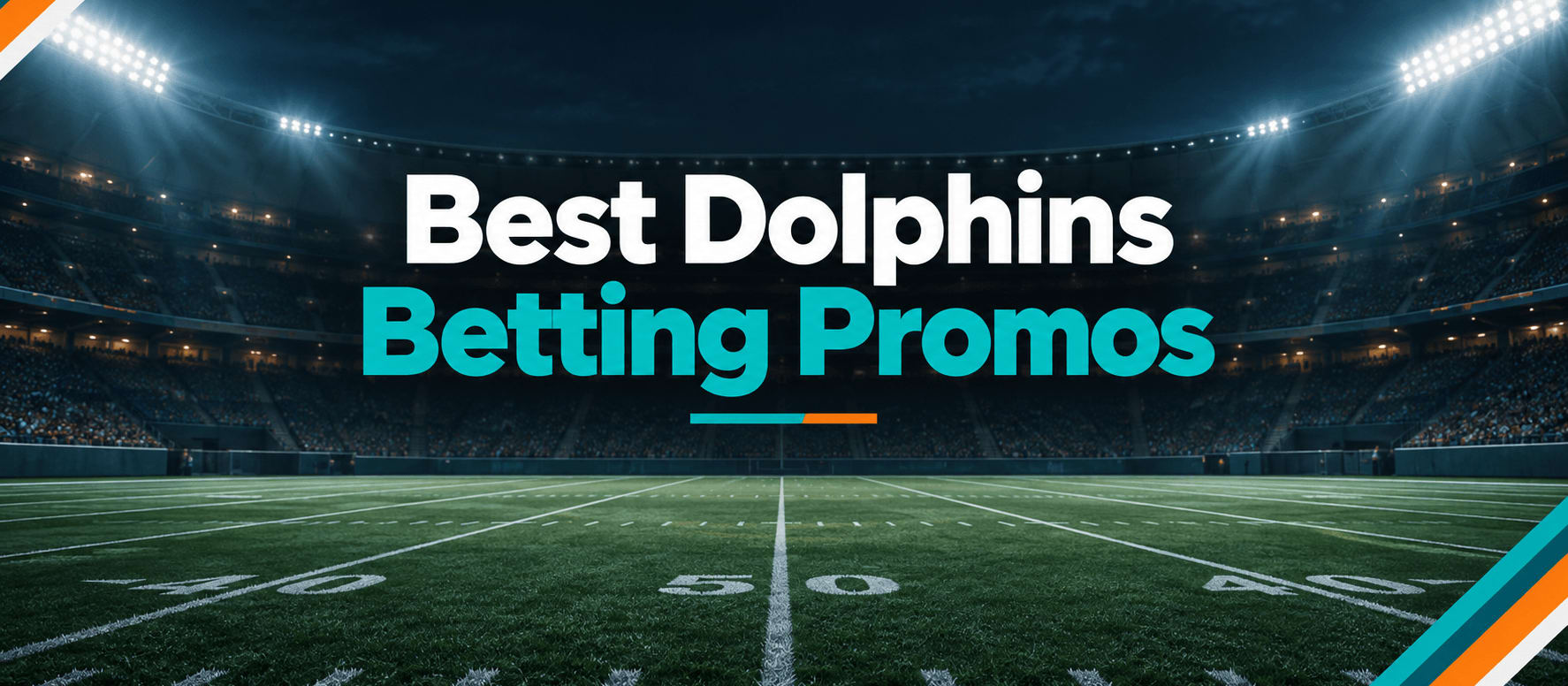 Best Miami Dolphins Betting Promo Codes: Claim Over $1,500 for Dolphins Odds