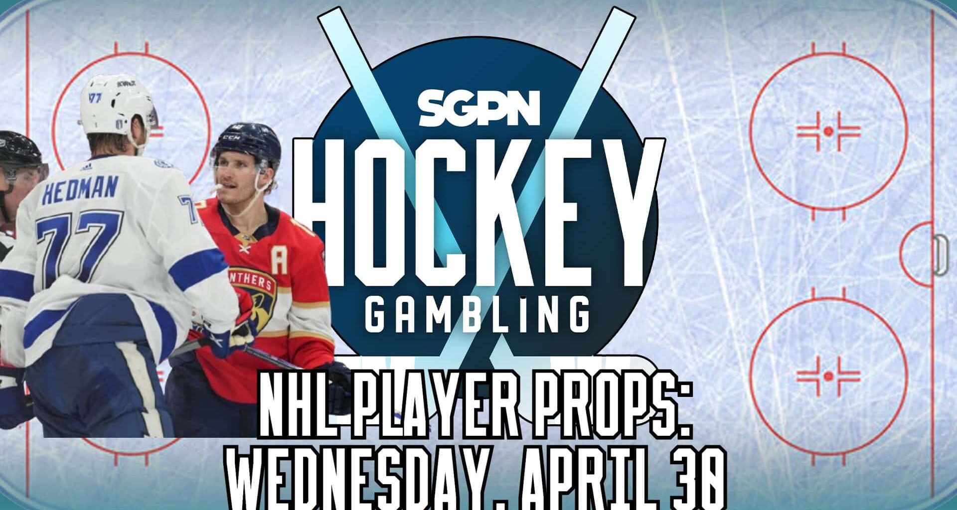 NHL Stanley Cup Playoffs Player Props: Wednesday, April 30 (4/30)