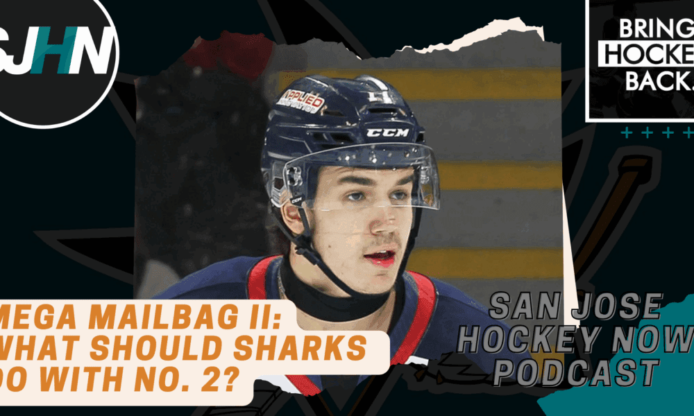 Mega Mailbag 2: What Should Sharks Do With No. 2 Pick?