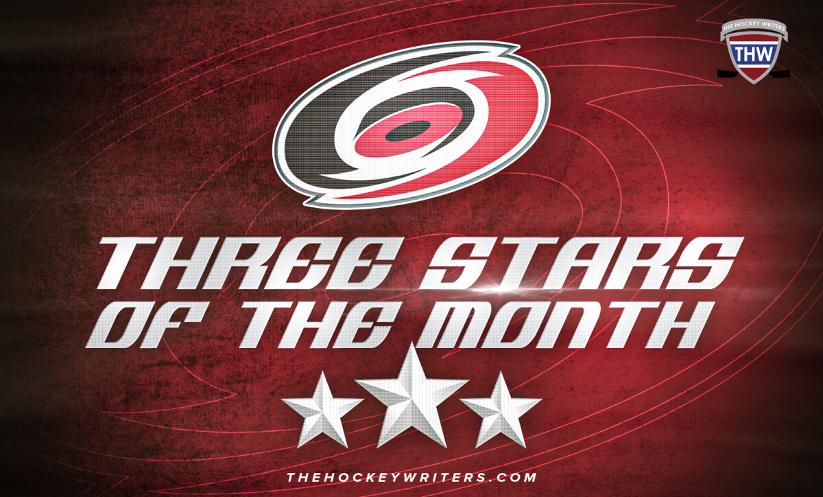 Carolina Hurricanes’ 3 Stars of April - The Hockey Writers - Carolina Hurricanes