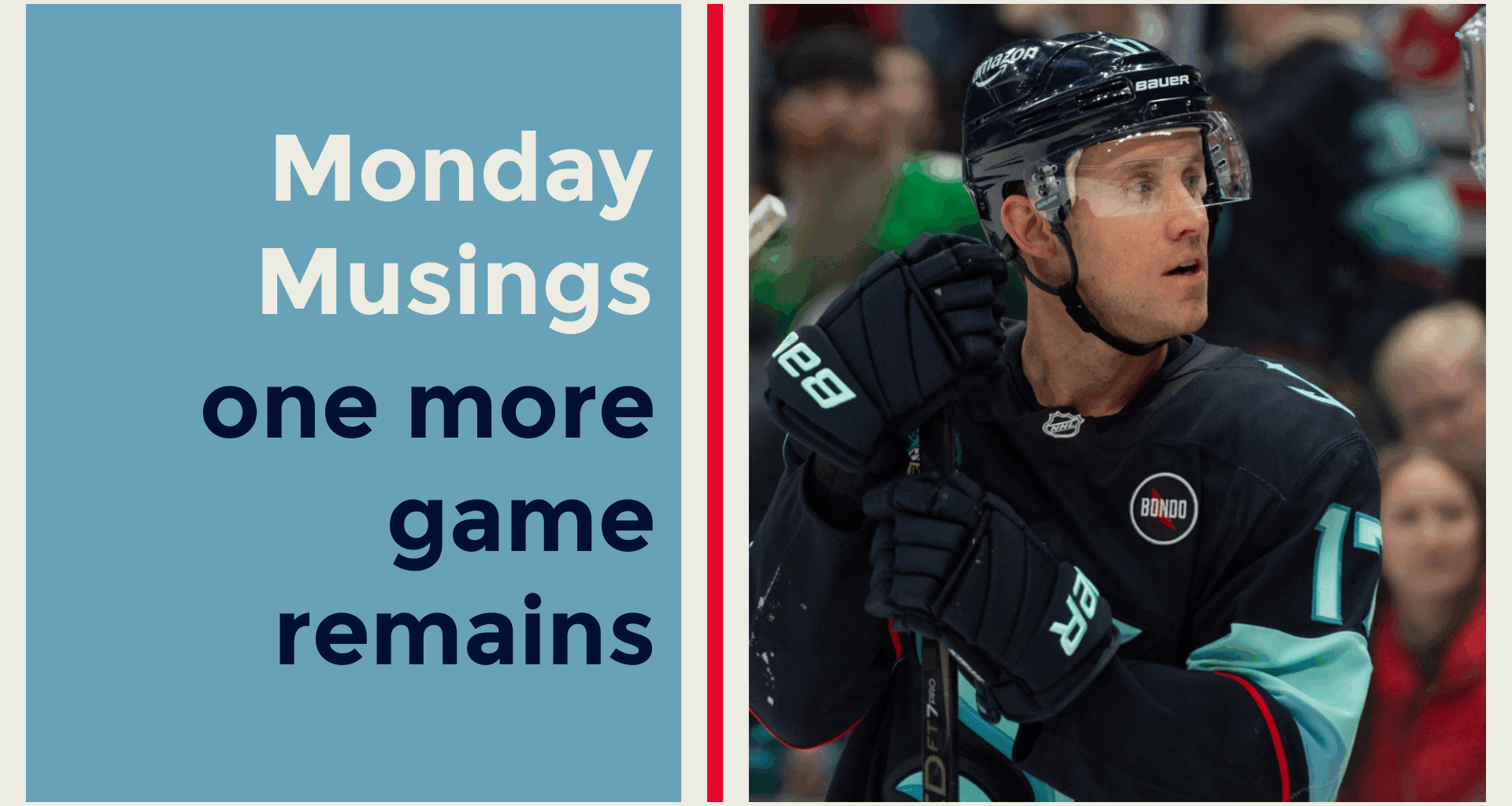 Monday Musings: One more Seattle Kraken game