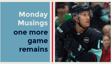 Monday Musings: One more Seattle Kraken game