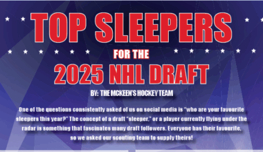 MCKEEN'S 2025 NHL DRAFT GUIDE FEATURE: TOP SLEEPER PICKS