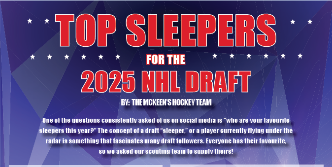 MCKEEN'S 2025 NHL DRAFT GUIDE FEATURE: TOP SLEEPER PICKS