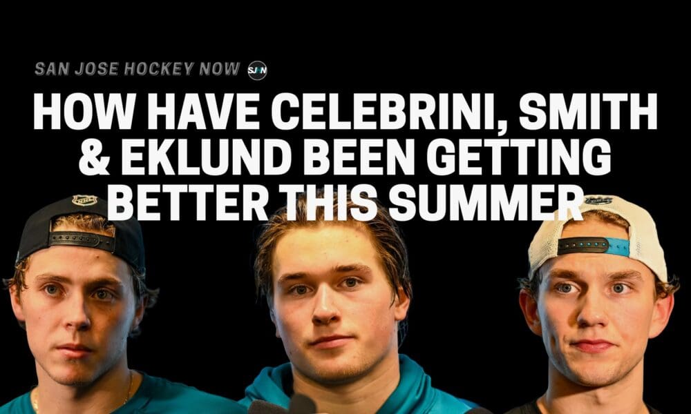 How Celebrini, Smith & Eklund Have Gotten Better This Summer