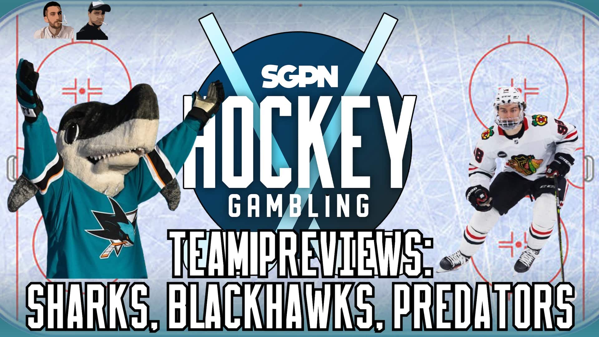 NHL Team Previews: Sharks, Blackhawks, Predators | Hockey Gambling Podcast (Ep. 490)