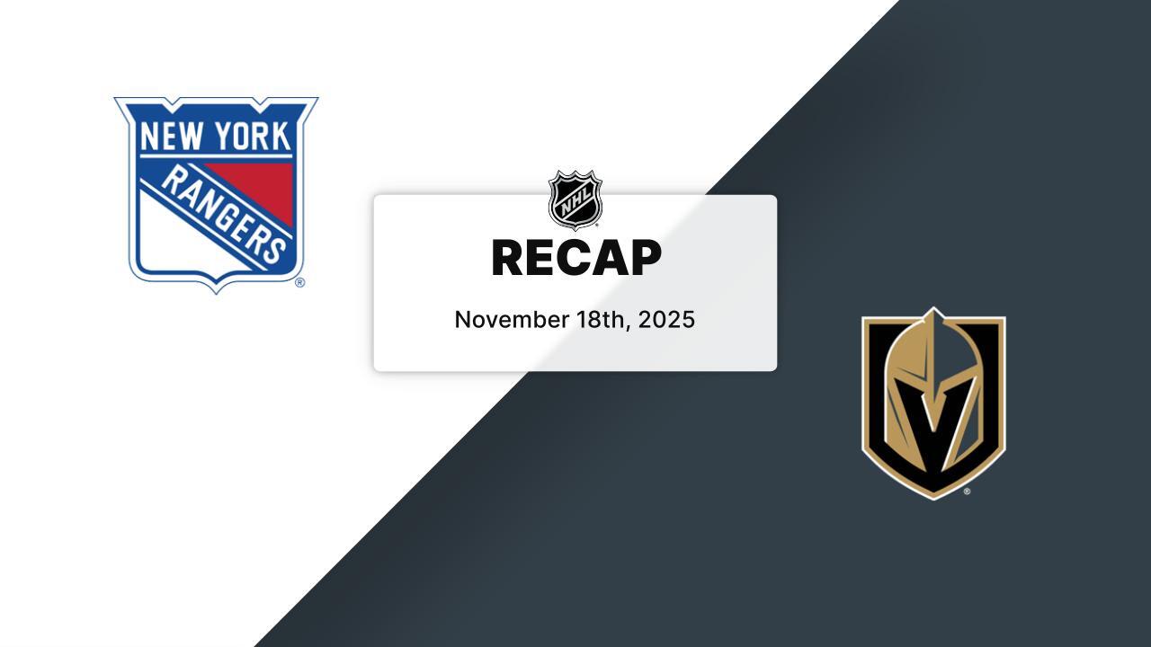 Recap: Rangers at Golden Knights 11.18.25