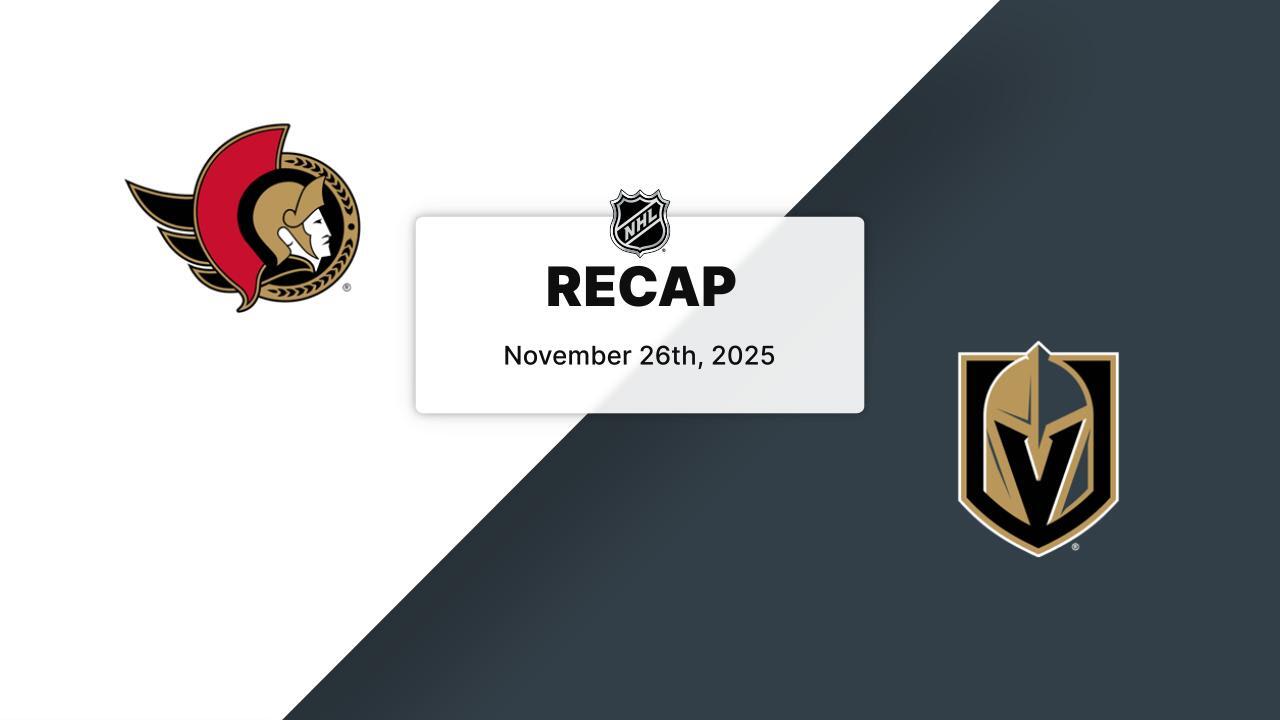 Recap: Senators at Golden Knights 11.26.25